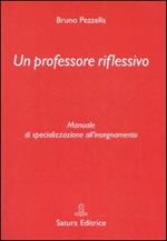 Un professore riflessivo. Manuale di specializzazione all'insegnamento