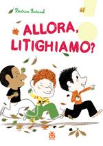 Allora, litighiamo?