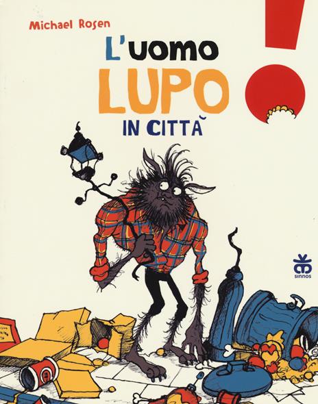 L'uomo lupo in città. Ediz. illustrata - Michael Rosen - copertina