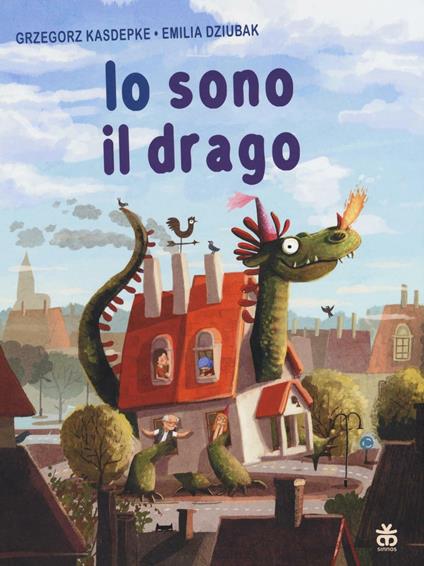 Io sono il drago. Ediz. illustrata - Grzegorz Kasdepke - copertina