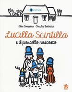 Lucilla Scintilla e il porcello nascosto. Ediz. a colori