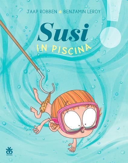 Susi in piscina. Ediz. a colori - Jaap Robben - copertina