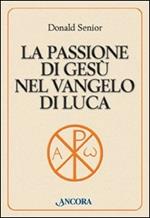 La passione di Gesù nel Vangelo di Luca