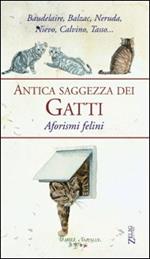 Antica saggezza dei gatti. Aforismi felini