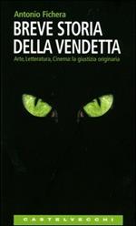 Breve storia della vendetta. Arte, letteratura, cinema: la giustizia originaria