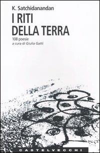 I riti della Terra. 108 poesie - K. Satchidanandan - copertina