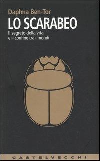 Lo scarabeo. Il segreto della vita e il confine tra i mondi - Daphna Ben­Tor - copertina