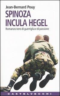 Spinoza incula Hegel. Romanzo nero di guerriglia e di passione - Jean-Bernard Pouy - copertina