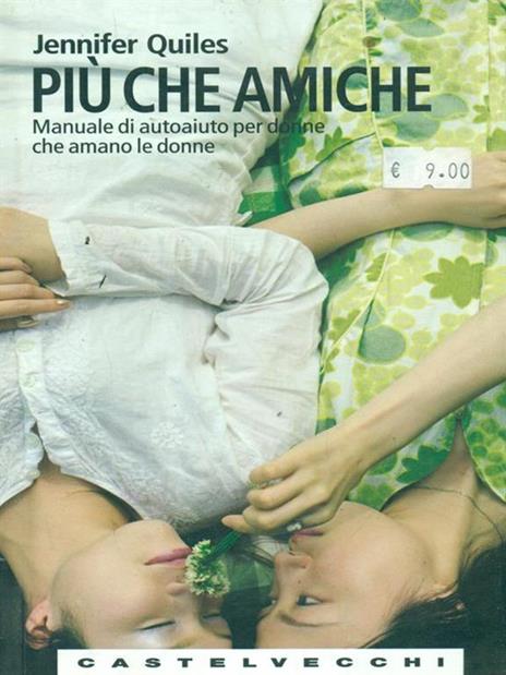 Più che amiche. Manuale di autoaiuto per donne che amano le donne - Jennifer Quiles - copertina