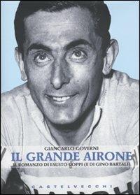 Il grande Airone. Il romanzo di Fausto Coppi (e di Gino Bartali) - Giancarlo Governi - copertina