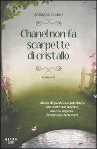 Chanel non fa scarpette di cristallo - Barbara Fiorio - copertina