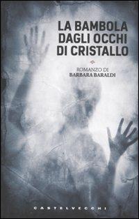 La bambola dagli occhi di cristallo - Barbara Baraldi - 2