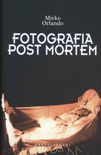 Fotografia post mortem - Mirko Orlando - copertina