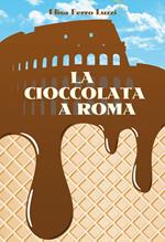 La cioccolata a Roma