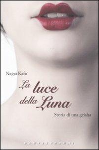 La luce della luna. Storia di una Geisha - Kafu Nagai - copertina