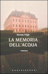 La memoria dell'acqua - Teresa Viejo - copertina