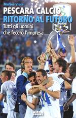 Pescara calcio ritorno al futuro