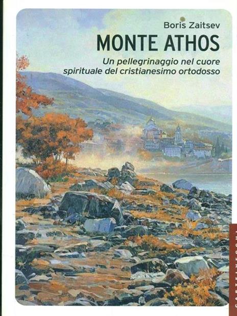 Monte Athos. Un pellegrinaggio nel cuore spirituale del cristianesimo ortodosso - Boris Zaitsev - copertina