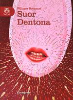 Suor Dentona. Ediz. integrale