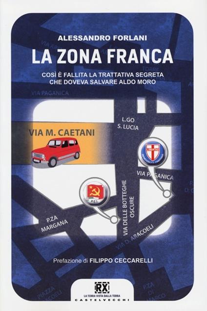 La zona franca. Così è fallita la trattativa segreta che doveva salvare Aldo Moro - Alessandro Forlani - copertina