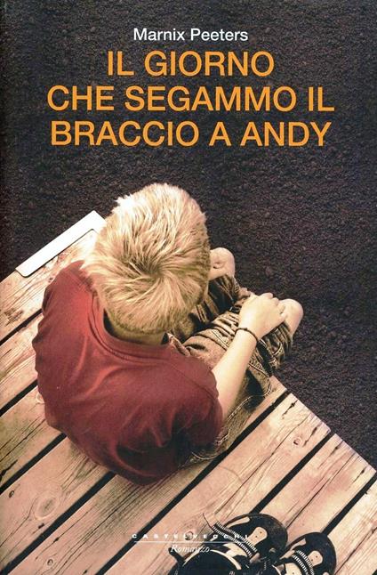 Il giorno che segammo il braccio a Andy - Marnix Peeters - copertina