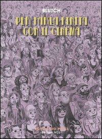 Per farla finita con il cinema - Blutch - copertina