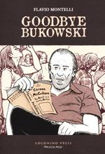 Goodbye Bukowski