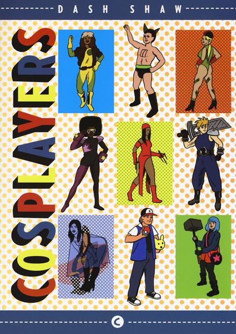 Cosplayers - Dash Shaw - copertina