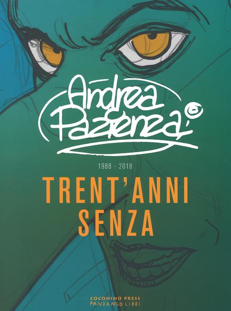 Trent'anni senza (1988-2018) - Andrea Pazienza - copertina