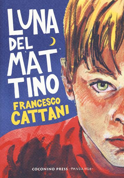 Luna del mattino. Nuova ediz. - Francesco Cattani - copertina