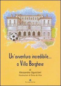 Un' Avventura incredibile a Villa Borghese - Alessandra Uguccioni - copertina