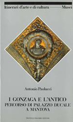 I Gonzaga e l'antico. Percorso di Palazzo ducale a Mantova