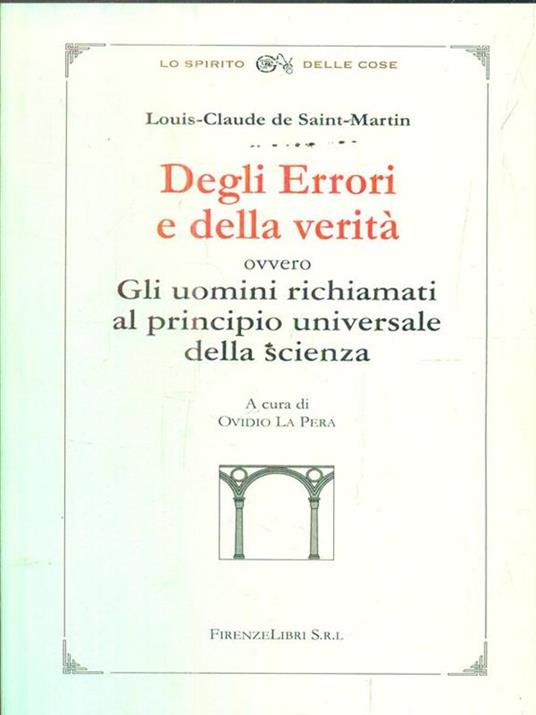 Degli errori e della verità. Ovvero gli uomini richiamati al principio universale della scienza - Louis-Claude de Saint-Martin - 6