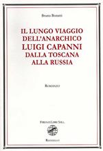 Il lungo viaggio dell'anarchico Luigi Capanni dalla Toscana alla Russia