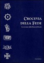 Crocevia della fede. Le vie romee della Diocesi di Fiesole