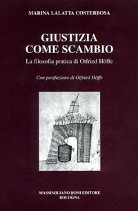 Giustizia come scambio. La filosofia pratica di Otfried Hoffe - Marina Lalatta Costerbosa - copertina