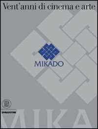 Libro Mikado. Vent'anni di cinema e arte. Ediz. illustrata 