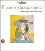 Picasso e la sua epoca. Donazioni a musei americani