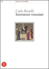 Intermezzi veneziani - Carlo Bertelli - 3