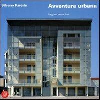 Silvano Faresin. Avventura urbana. Ediz. italiana e inglese - copertina