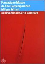 Fondazione Museo di Arte Contemporanea Milena Milani. In memoria di Carlo Cardazzo