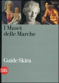 I musei delle Marche. Guida - copertina