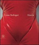 Cesare Berlingeri. Materia 1975-2005. Catalogo della mostra (Catanzaro, 22 dicembre 2005-18 febbraio 2006). Ediz. italiana e inglese
