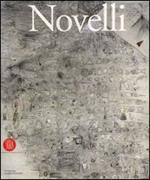 Gastone Novelli. Catalogo della mostra (Milano, 9 marzo-10 maggio 2006)