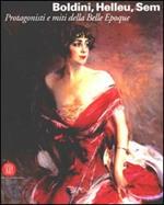 Boldini, Helleu, Sem. Protagonisti e miti della Belle Époque. Catalogo della mostra (Castiglioncello, 7 luglio-12 novembre 2006)