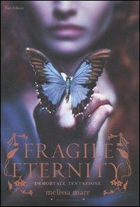 Fragile eternity. Immortale tentazione - Melissa Marr - copertina