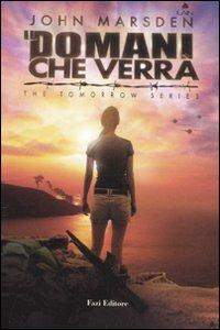 Il domani che verrà. The tomorrow series - John Marsden - copertina