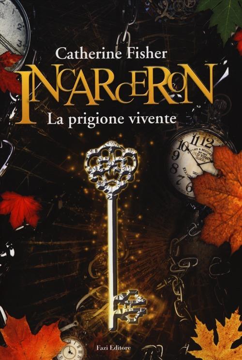 Incarceron. La prigione vivente - Catherine Fisher - copertina