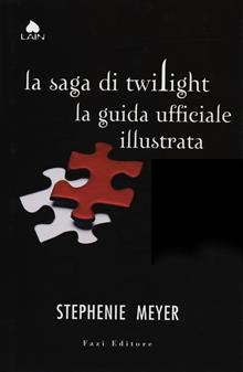 La saga di Twilight. La guida ufficiale illustrata