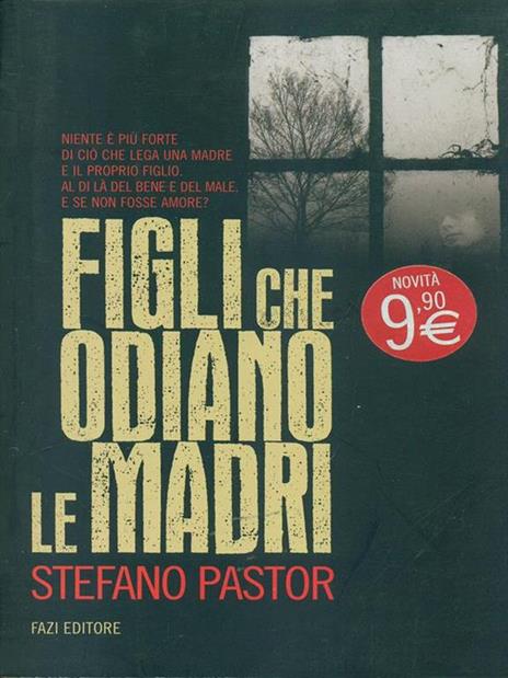 Figli che odiano le madri - Stefano Pastor - 6